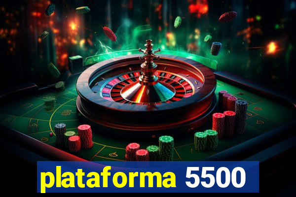 plataforma 5500